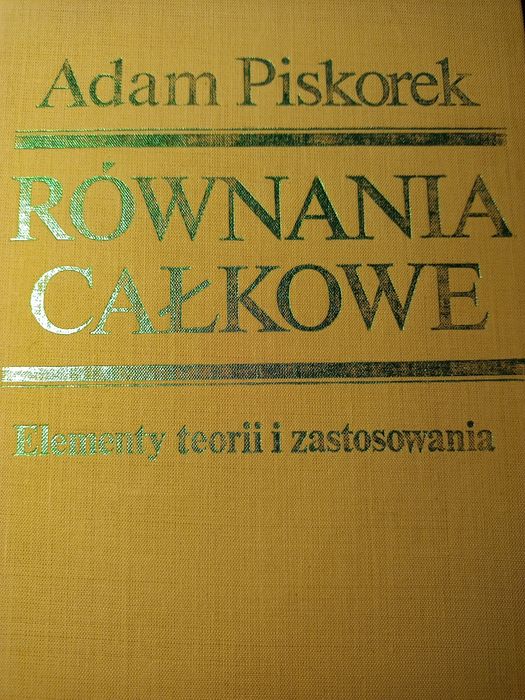 Adam Piskorek. Równania całkowe