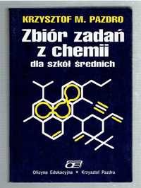 CHEMIA : Zbiór zadań z chemii dla szkół średnich - Krzysztof Pazdro