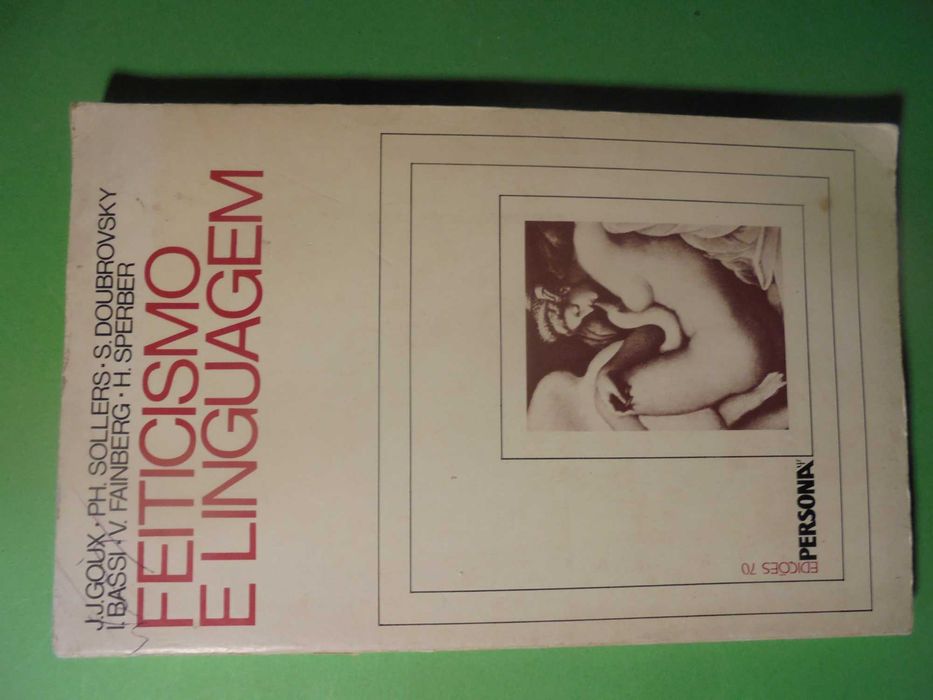 Goux (J.J-PH,Sollers);Feiticismo e Linguagem