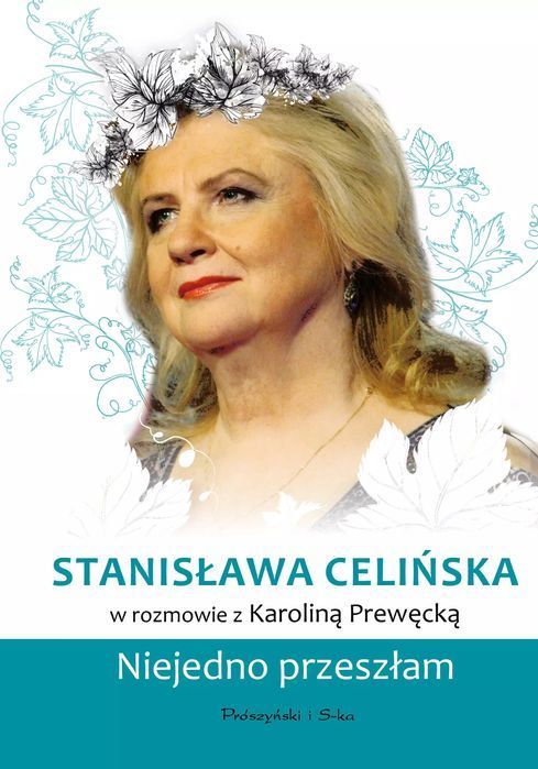 Stanisława Celińska. Niejedno przeszłam. Prószyński