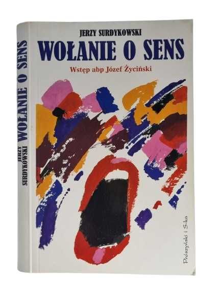 Jerzy Surdykowski - Wołanie o sens