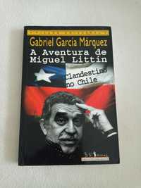 A aventura de Miguel Littín - Gabriel García Márquez