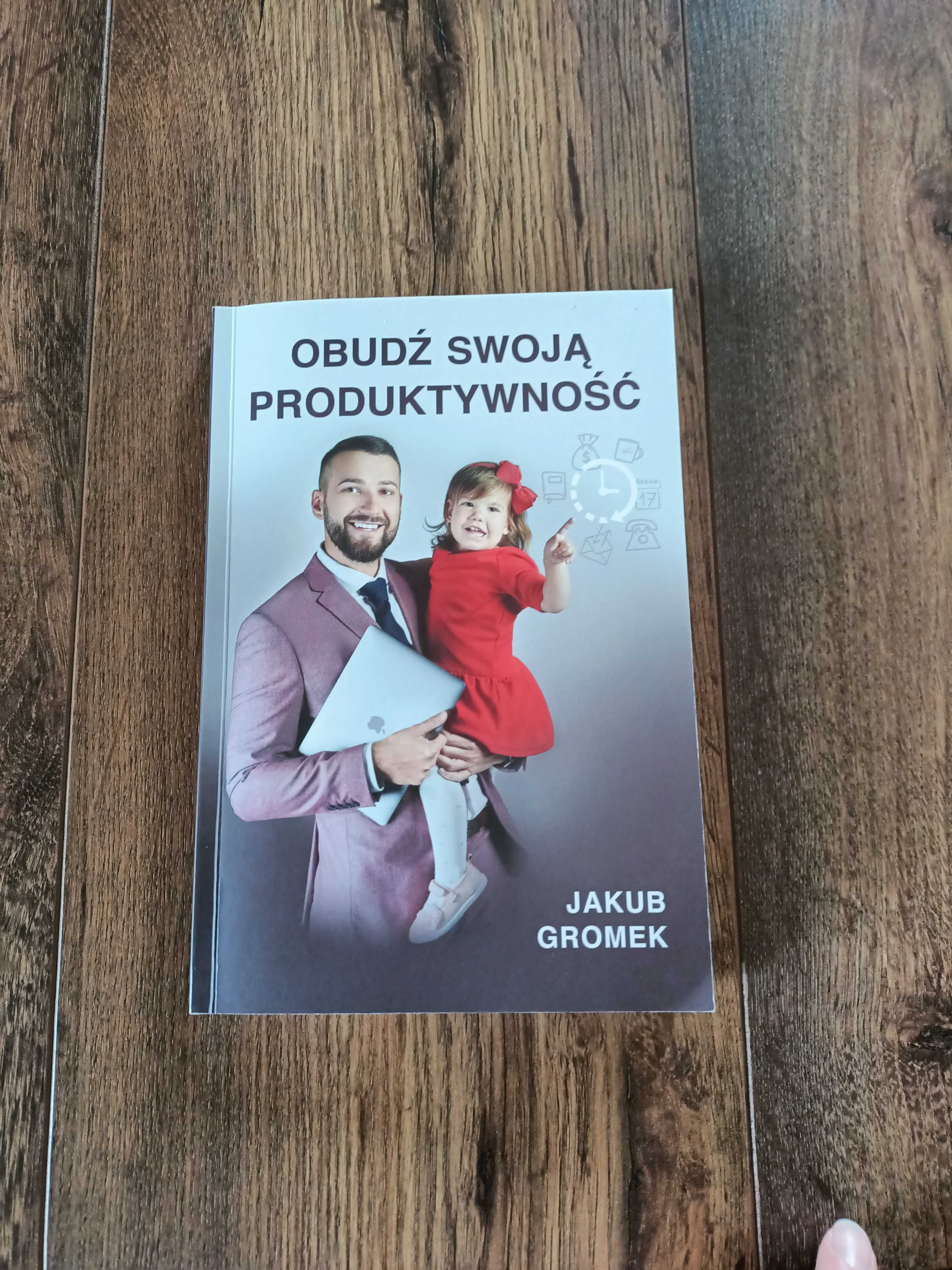 Książka "Obudź swoją produktywność" Jakub Gromek
