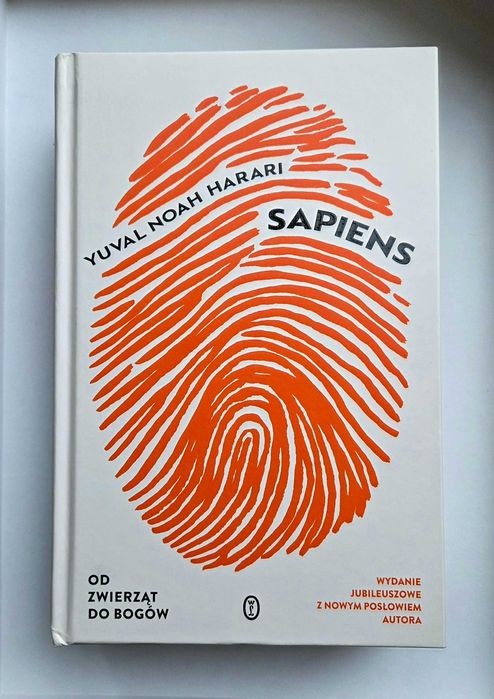 SAPIENS Od Zwierząt Do Bogów Yuval Noah Harari | Wydanie jubileuszowe