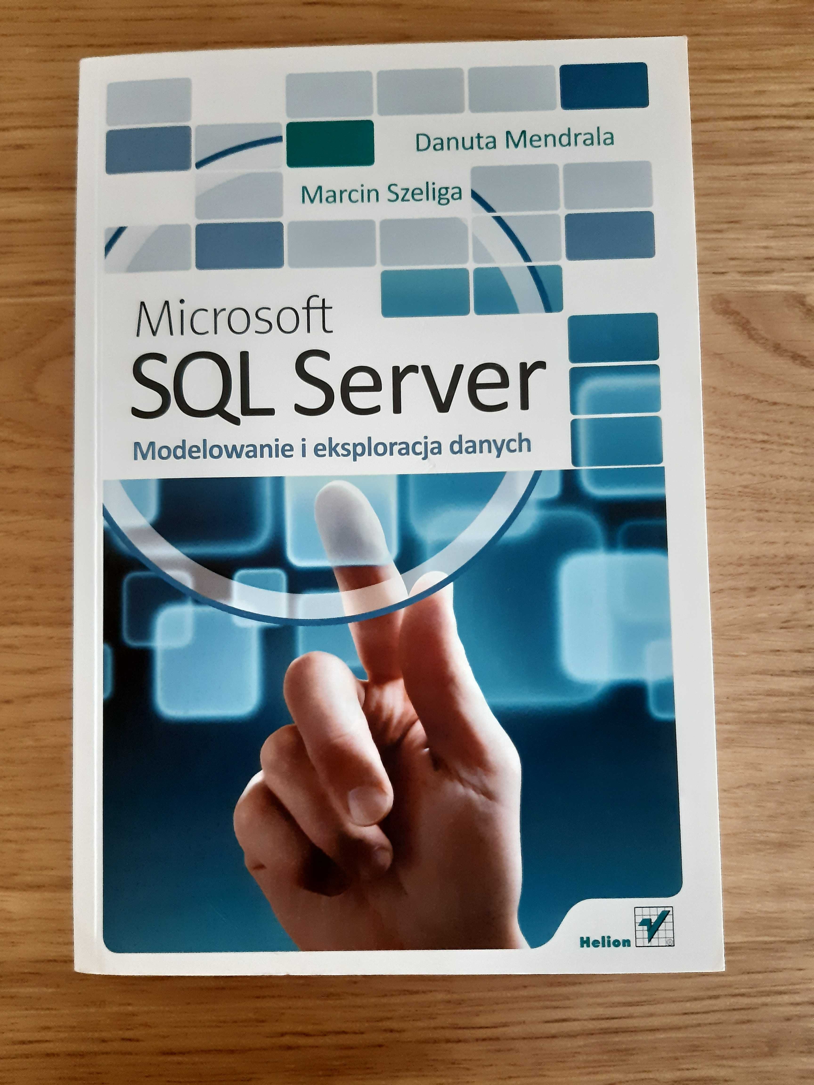 MS SQL Server Modelowanie i eksploracja danych D. Mendrala, M. Szeliga