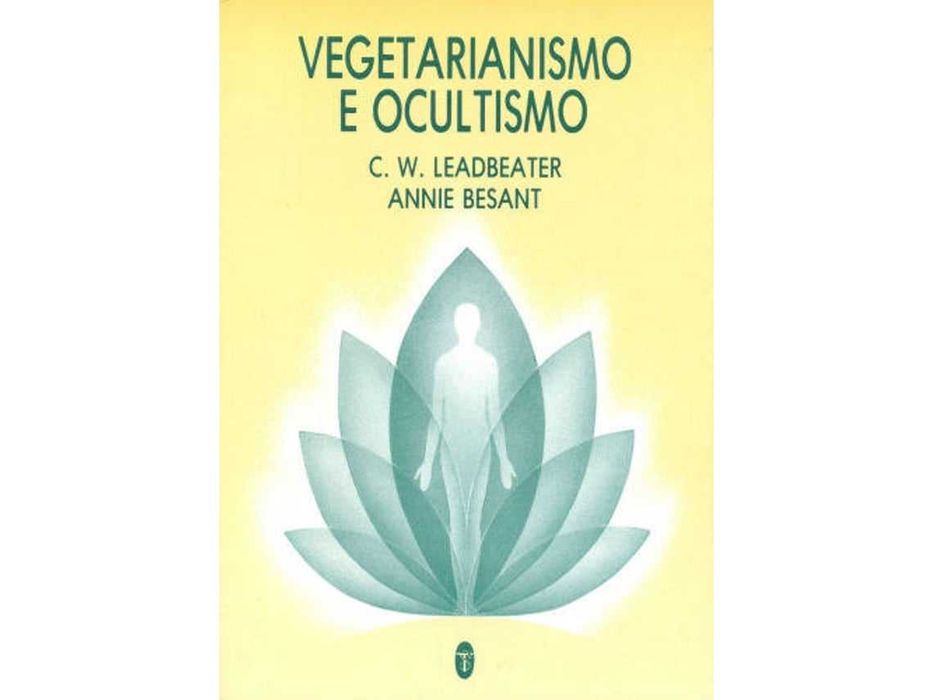 Vegetarianismo e Ocultismo de Charles W Leadbeater e Annie Besant (Por