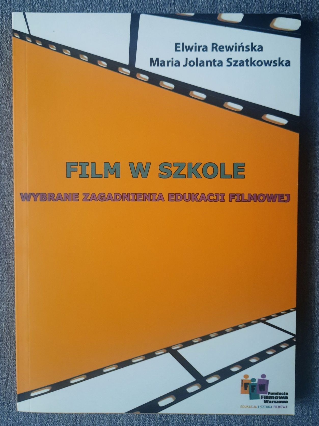 Książka FILM W SZKOLE Elwira Rewińska, Szatkowska