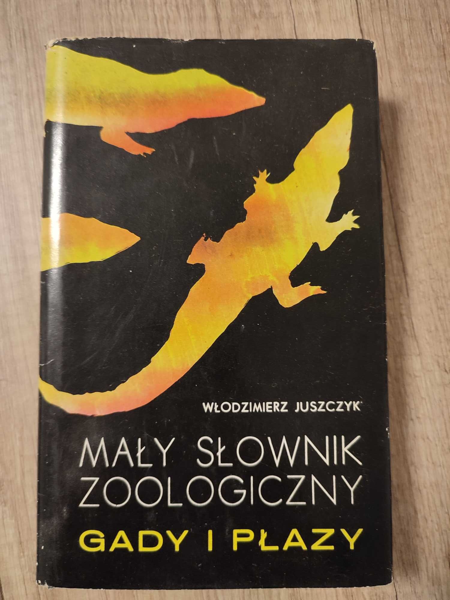 Mały słownik zoologiczny Gady i płazy – Włodzimierz Juszczyk