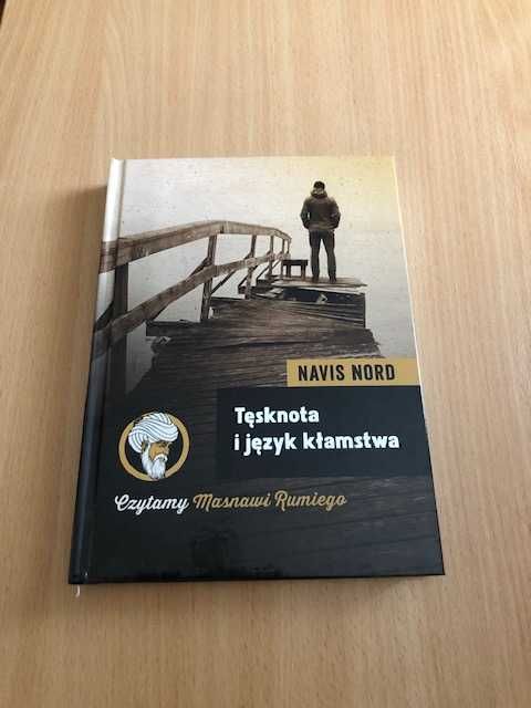 Czytamy Masnawi Rumiego. Navis Nord Tęsknota i język kłamstwa