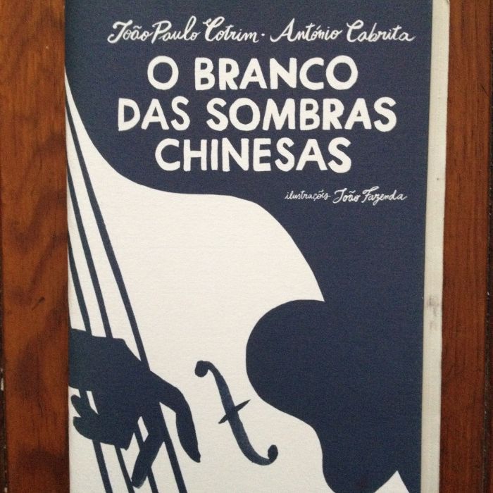 João Paulo Cotrim e António Cabrita - O branco das sombras chinesas