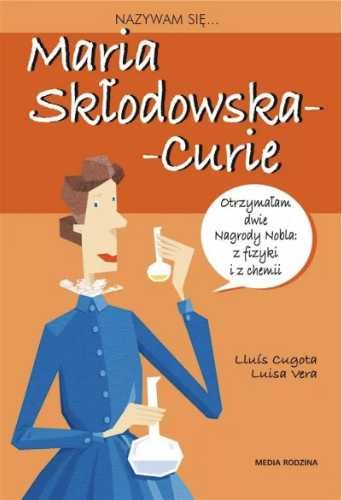 Nazywam się Maria Skłodowska - Curie - Louis Cugowa, Luisa Vera, Anna