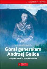 Góral generałem Andrzej Galica - Aleksandra Anna Kozłowska