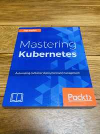 Mastering Kubernetes Packt, Automating Container deployment