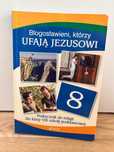 Błogosławieni, którzy ufają Jezusowi