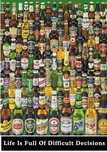 Poster Beer - life is full of Difficult decisions