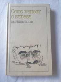 Livro Como Vencer o Stress - Dr. Peter Tyrer