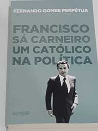 Francisco Sá Carneiro – Um Católico na Política