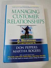 Managing customer relationships - a strategic franework