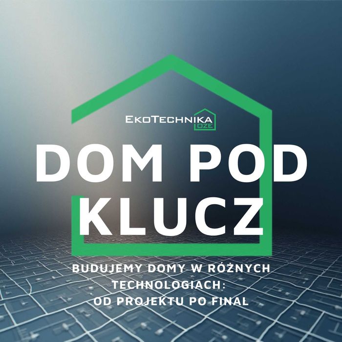 Budowa Domu Pod Klucz | 4 Technologie | Kompleksowa Usługa