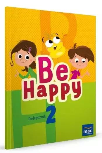 Be Happy! 2 Podręcznik + CD. MAC Edukacja