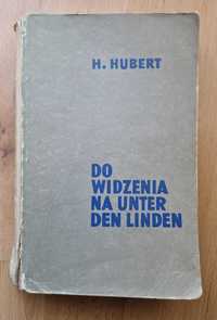 Do widzenia na Unter den Linden - H. Hubert