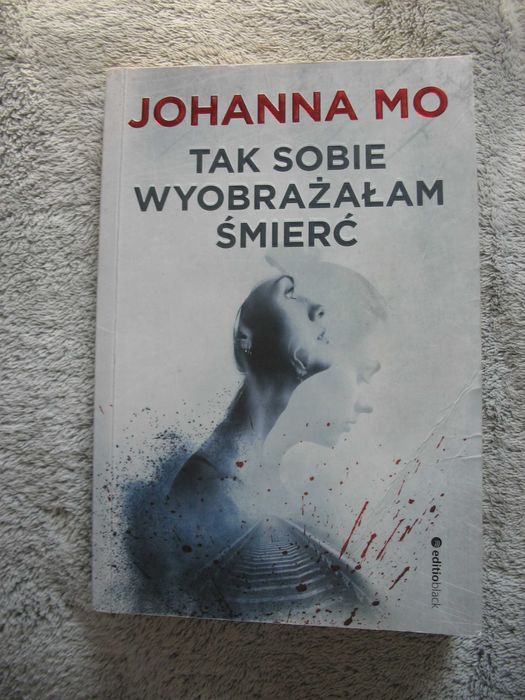 Tak sobie wyobrażałam śmierć Johanna Mo