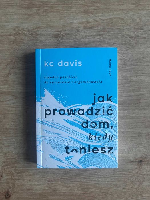Jak prowadzić dom, kiedy toniesz - KC Davis