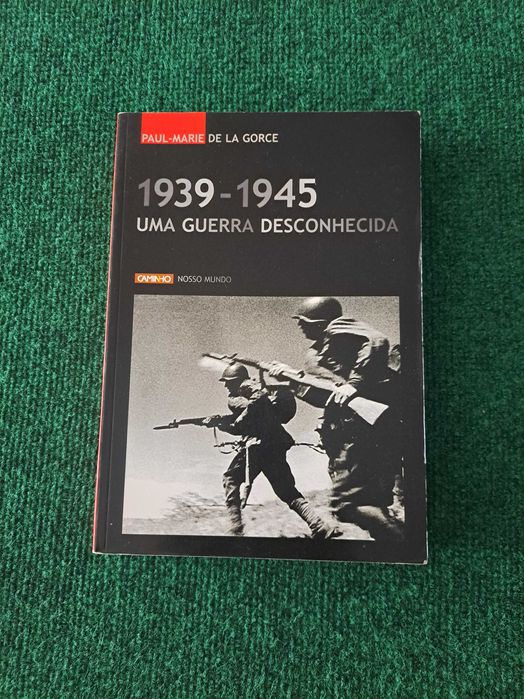 1939/1945 Uma Guerra Desconhecida - Paul-Marie De La Gorge
