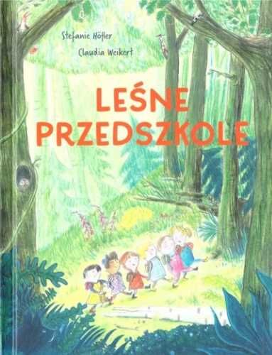 Leśne przedszkole - Stefanie Hofler, Claudia Weikert