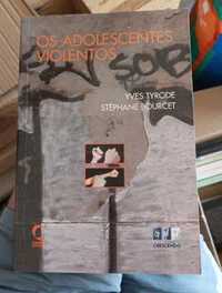 Os adolescentes violentos - Yves Tyrode e Stéphane Bourcet