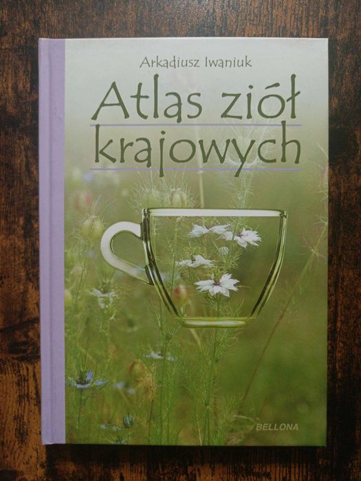Atlas ziół krajowych Arkadiusz Iwaniuk