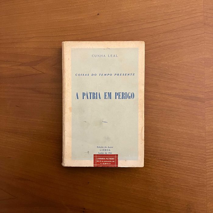 Cunha Leal - Coisas do Tempo Presente - A Pátria em Perigo