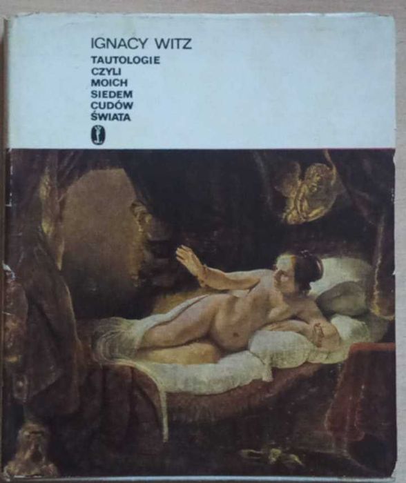 Tautologie czyli moich siedem cudów świata - Ignacy Witz