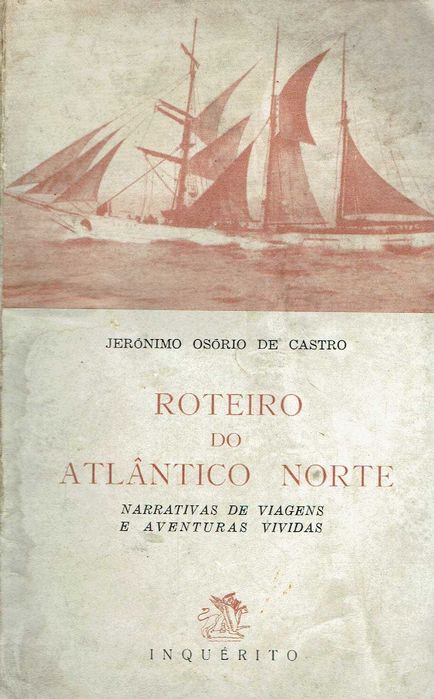 16599
	
Roteiro do Atlântico Norte
Jerónimo Osório de Castro.