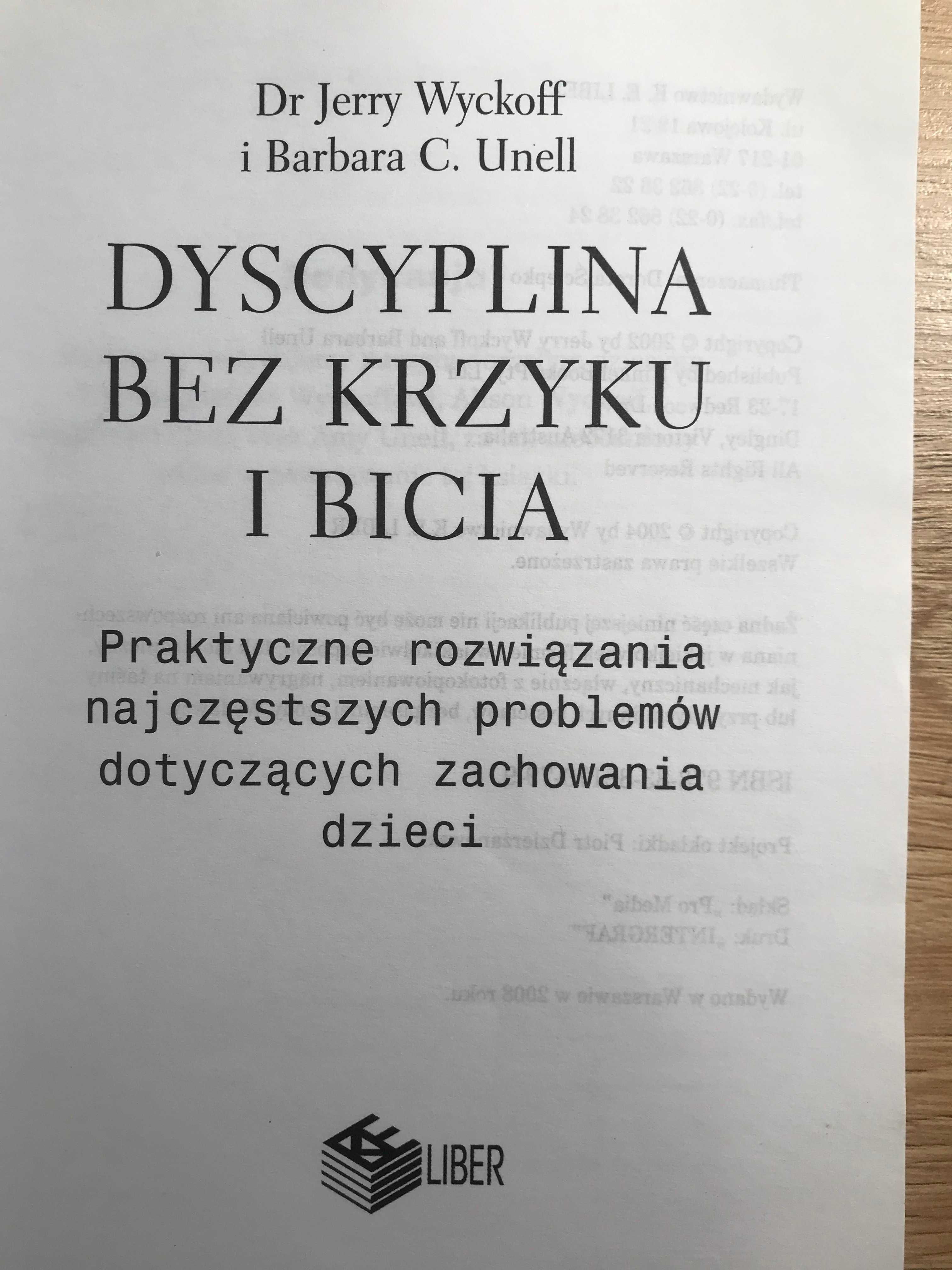 Dyscyplina bez krzyku i bicia. Jerry Wyckoff, Barbara C. Unell