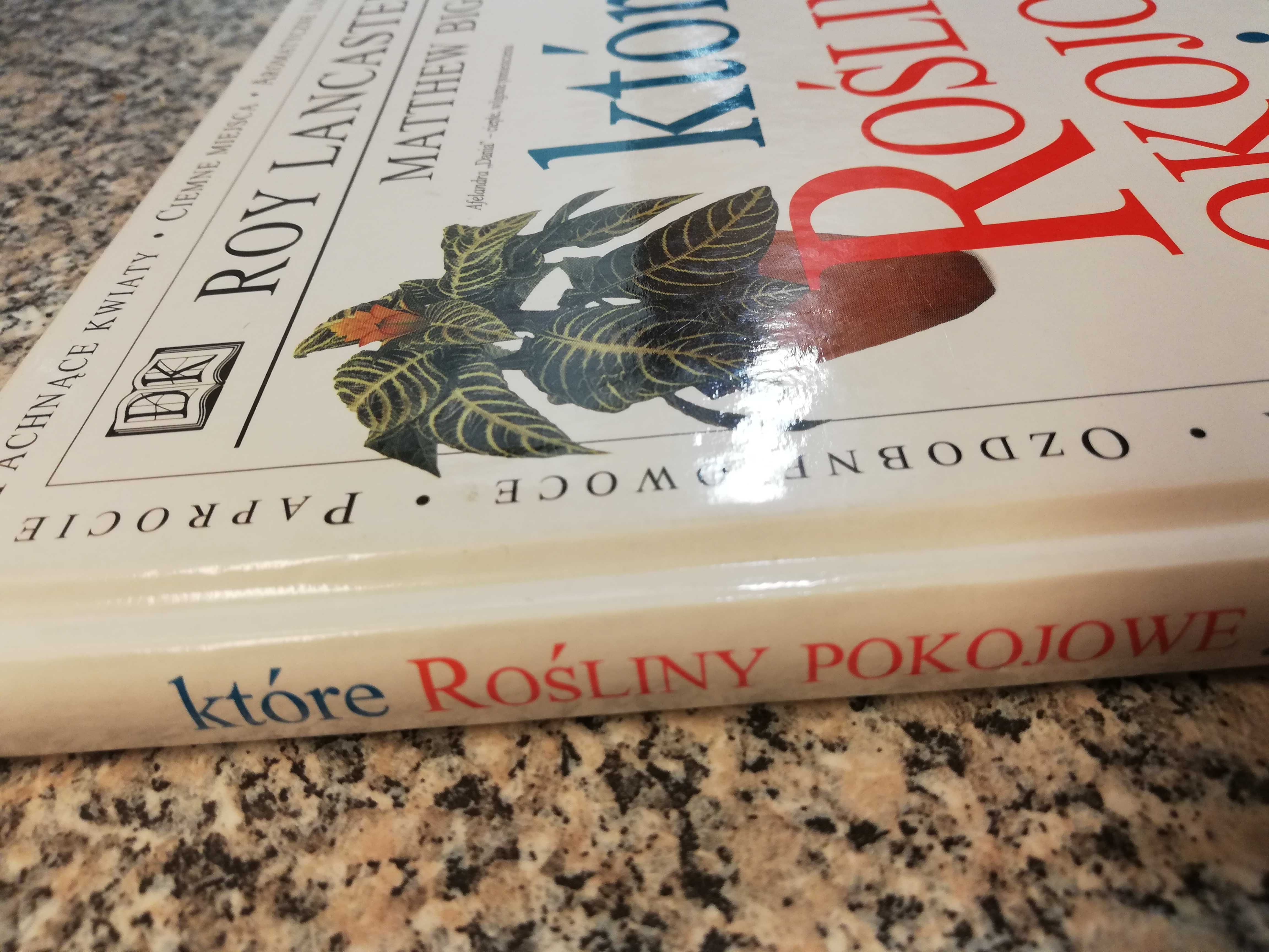 Które rośliny pokojowe gdzie - Roy Lancaster, Matthew Biggs