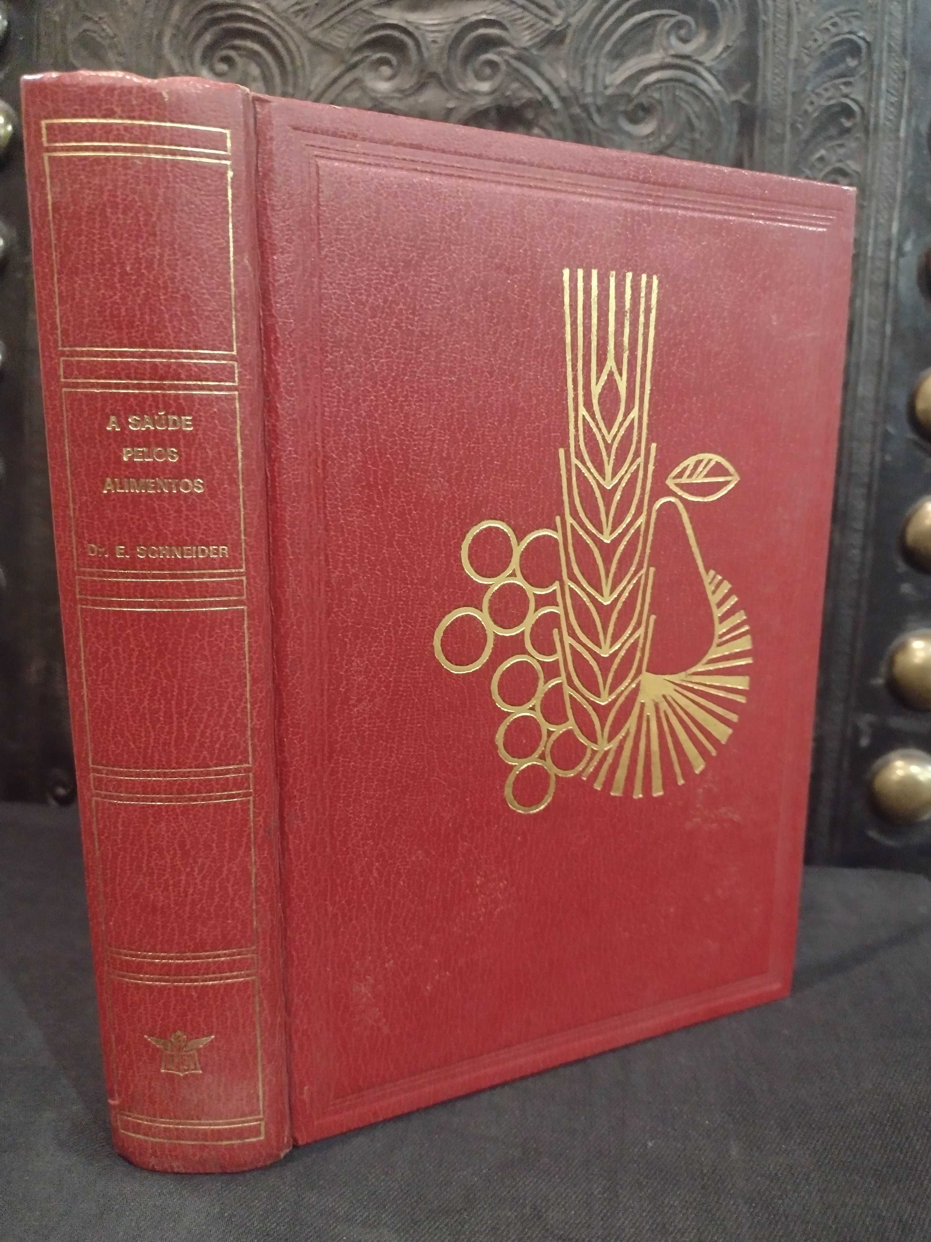 A Saúde pelos Alimentos - Ernest Schneider