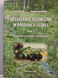 Urządzenia techniczne w produkcji leśnej Tom I