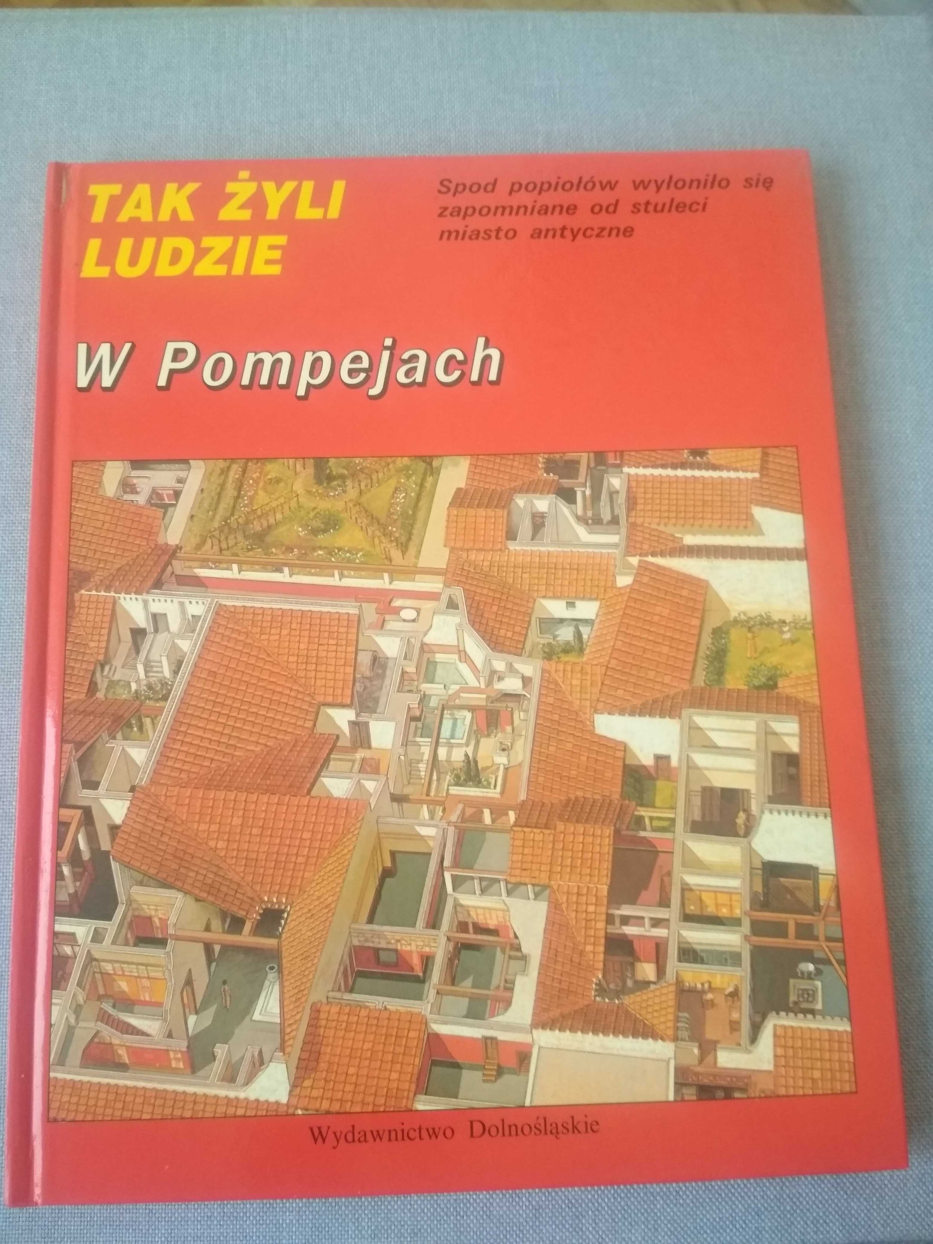 Tak żyli ludzie w Pompejach Wyd. Dolnośląskie