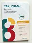 Tak, zdam. Egzamin ósmoklasisty 2023. Język polski. Repetytorium