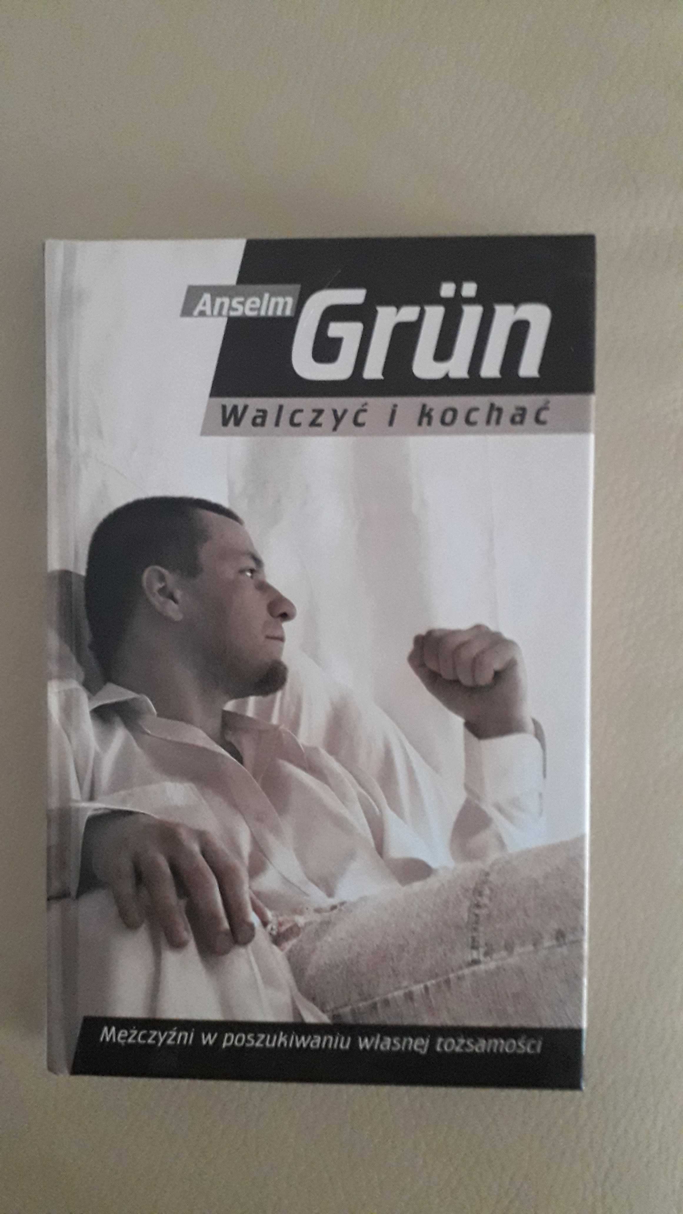 Anselm Grun OSB  "Walczyć i kochać"