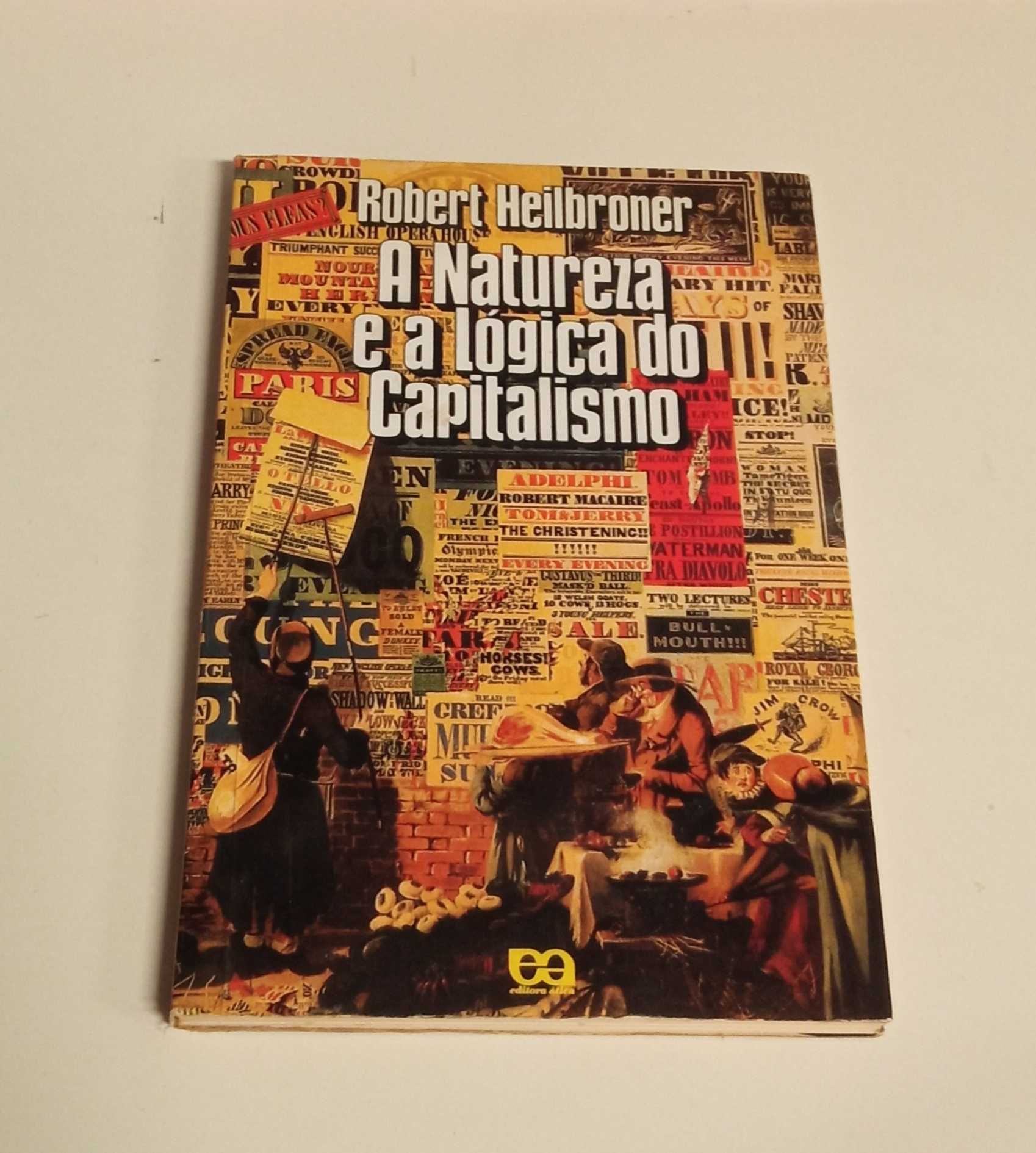 A natureza e a lógica do Capitalismo, de Robert Heilbroner