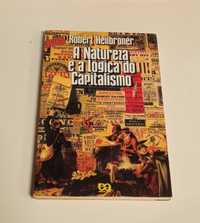 A natureza e a lógica do Capitalismo, de Robert Heilbroner