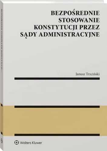 Bezpośrednie stosowanie Konstytucji przez sądy.. - Janusz Stanisław T