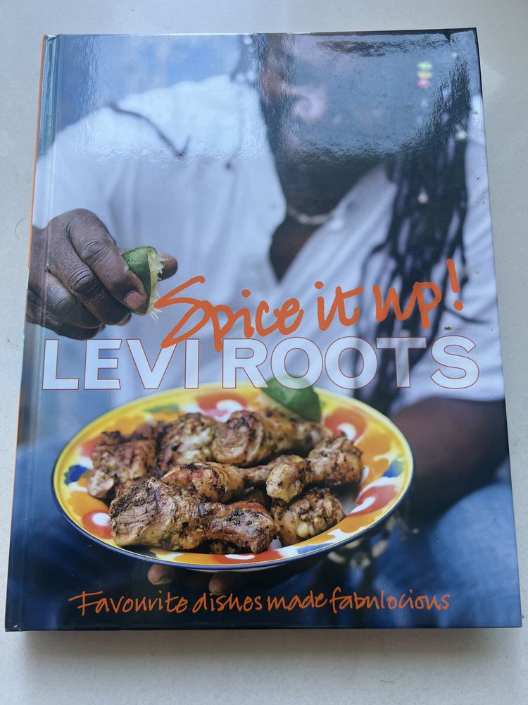 Spice it up - Levi Roots. Favourite Dishes made fabulocious