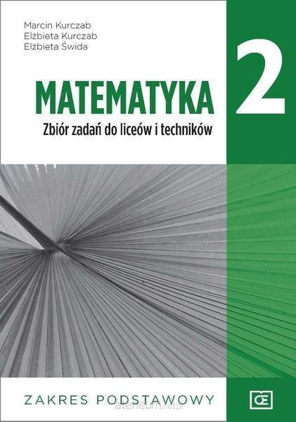 Matematyka 2 Zbiór zadań zakres Podstawowy PAZDRO