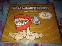 Dog Eat Dog.  The Remixes