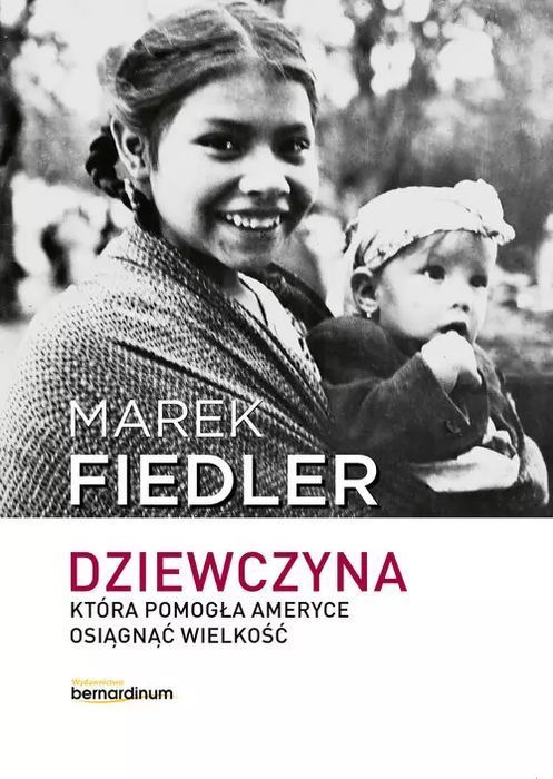 Dziewczyna, która pomogła Ameryce osiągnąć wielkość. Bernardinum