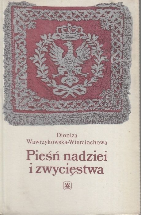 D. Wawrzykowska-Wierciochowa, Pieśń nadziei i zwycięstwa