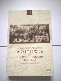 książka Wójtowie na Śląsku Cieszyńskim 1864 do 1918 tom 1